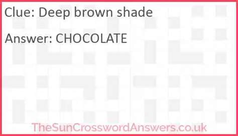 crossword clue brown shade|deep brown shade 9 letters.